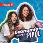Economía para la pipol Podcast Economía para la pipol