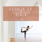 Logo of the podcast Ecoute le Yoga Podcast Ecoute le Yoga