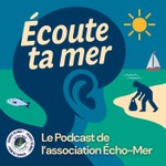 Logo of the podcast Écoute ta mer Podcast Écoute ta mer