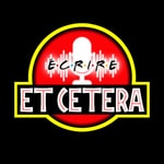 Logo of the podcast ÉCRIRE ET CETERA Podcast ÉCRIRE ET CETERA