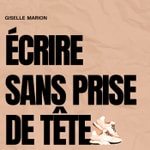 Logo of the podcast Ecrire sans prise de tête Podcast Ecrire sans prise de tête