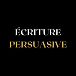 Logo of the podcast Écriture Persuasive Podcast Écriture Persuasive