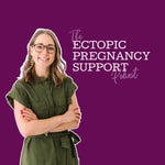 Logo of the podcast Ectopic Pregnancy Support Podcast Ectopic Pregnancy Support