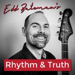 Logo of the podcast Edd Bateman's Rhythm & Truth Podcast Edd Bateman's Rhythm & Truth
