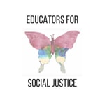 Logo of the podcast Educators for Social Justice - Podcast Episodes Podcast Educators for Social Justice - Podcast Episodes