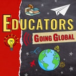 Educators Going Global Educators Going Global