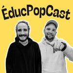 Podcast ÉducPopCast