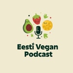 Logo of the podcast Eesti Vegan Podcast Podcast Eesti Vegan Podcast