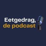 Eetgedrag, de podcast Podcast Eetgedrag, de podcast