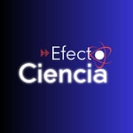 Logo of the podcast Efecto Ciencia Podcast Efecto Ciencia