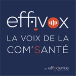 Logo of the podcast Effivox - La voix de la Com' Santé Podcast Effivox - La voix de la Com' Santé