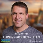 Effizienter Lernen - Arbeiten - Leben! Der Selbstmanagement und Zeitmanagement Podcast!
