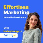 Podcast Effortless Marketing for Small Business Owners