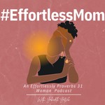 Logo of the podcast #EffortLessMom Podcast #EffortLessMom