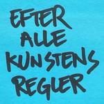 Logo of the podcast Efter Alle Kunstens Regler Podcast Efter Alle Kunstens Regler
