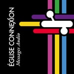 Logo of the podcast Église Connexion Podcast Église Connexion