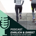 Podcast Ehrlich und Direkt- Der "LAUF-WEITER" Podcast