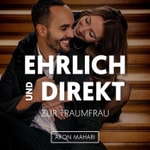 EHRLICH und DIREKT zur Traumfrau EHRLICH und DIREKT zur Traumfrau