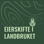 Logo of the podcast Eierskifte i landbruket Podcast Eierskifte i landbruket