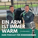 Logo of the podcast Ein Arm ist immer warm – Einblicke in die Rindermedizin Podcast Ein Arm ist immer warm – Einblicke in die Rindermedizin