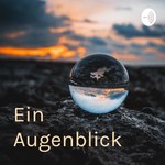 Logo of the podcast Ein Augenblick - Geographie Podcast Ein Augenblick - Geographie