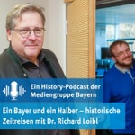 Logo of the podcast Ein Bayer und ein Halber – historische Zeitreisen mit Dr. Richard Loibl Podcast Ein Bayer und ein Halber – historische Zeitreisen mit Dr. Richard Loibl