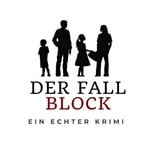 Podcast Ein echter Krimi - Der Fall Block