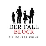 Ein echter Krimi - Der Fall Block Podcast Ein echter Krimi - Der Fall Block