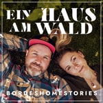 Podcast Ein Haus am Wald - Bordeshomestories