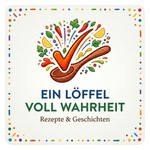 Logo of the podcast Ein Löffel voll Wahrheit Podcast Ein Löffel voll Wahrheit