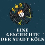 Logo of the podcast Eine Geschichte der Stadt Köln Podcast Eine Geschichte der Stadt Köln