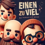 Logo of the podcast Einen zu viel Podcast Einen zu viel