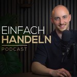 Logo of the podcast Einfach Handeln Podcast Podcast Einfach Handeln Podcast