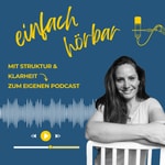 Logo of the podcast einfach hörbar - Podcaststart 1:1 Podcast einfach hörbar - Podcaststart 1:1