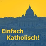 Logo of the podcast Einfach Katholisch! Logo of the podcast Einfach Katholisch!