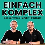 Einfach Komplex – Der Software- und IT-Podcast