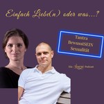 Podcast Einfach lieben oder was...? Tantra   BewusstSEIN   Sexualität