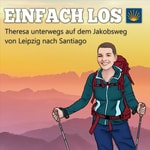 Logo of the podcast EINFACH LOS - Theresa unterwegs auf dem Jakobsweg von Leipzig nach Santiago Podcast EINFACH LOS - Theresa unterwegs auf dem Jakobsweg von Leipzig nach Santiago