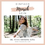 Logo of the podcast Einfach Mensch sein - Podcast für mehr Menschlichkeit, Freiheit & Liebe in Deinem Leben & der Welt Podcast Einfach Mensch sein - Podcast für mehr Menschlichkeit, Freiheit & Liebe in Deinem Leben & der Welt