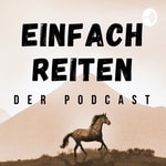 Logo of the podcast Einfach Reiten - Der Podcast Podcast Einfach Reiten - Der Podcast