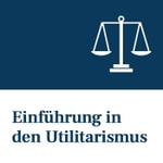 Logo of the podcast Einführung in den Utilitarismus Podcast Einführung in den Utilitarismus