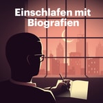 Einschlafen mit Biografien Einschlafen mit Biografien