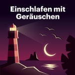 Logo of the podcast Einschlafen mit Geräuschen Podcast Einschlafen mit Geräuschen