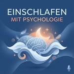 Logo of the podcast Einschlafen mit Psychologie Podcast Einschlafen mit Psychologie