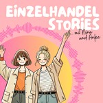 Logo of the podcast Einzelhandelstories - Lustige Einblicke und Erfolgsgeheimnisse aus dem eigenen Laden Podcast Einzelhandelstories - Lustige Einblicke und Erfolgsgeheimnisse aus dem eigenen Laden