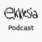 Logo of the podcast Ekklesia Podcast Podcast Ekklesia Podcast