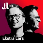 Logo of the podcast
Ekstra Lars
Podcast
Ekstra Lars