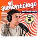 El Alimentólogo (Podcast Alimentación y Nutrición) Podcast El Alimentólogo (Podcast Alimentación y Nutrición)
