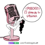 Logo of the podcast El Alma de tu Vagina Podcast El Alma de tu Vagina