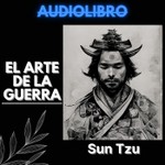 Logo of the podcast El Arte de la Guerra de Sun Tzu Podcast El Arte de la Guerra de Sun Tzu